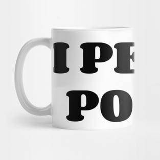 I Pee In The Pools Mug